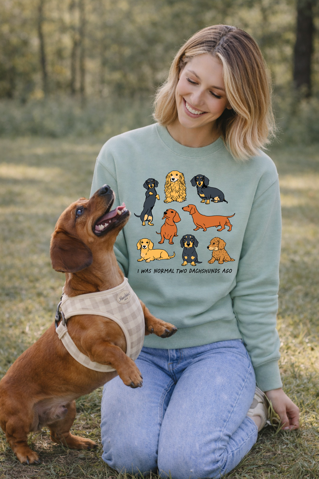 I was normal two dachshunds ago Crewneck